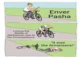 Losing the Battle of Sarikamish due to his incompetence Enver Pasha "It was the Armenians!"