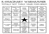 R/IMAGINARY WARHAMMER TOTALLY NOT THINLY VEILED P--- BINGO Sexy Drukhari No Armor, Only Totally out of "Its totally not Eldar p---, she's Thirst boobily Body Suit character Flesh Step on me, mommy murdering Yrliet heretics" Furniture Sister of Battle Barefoot Sexy Female Artist who Felinids in the otherwise only Boob Plate Tights Combo for no frozen tundra draws big reason chained up Hostages without pants boobily anime girls Magos Sexylogos Daemonhost Sexy artist has never seen a woman T'au don't look like that at all before comments: calling out Slaanesh is the Her mutation oversexualization of God of Sexy is sexy women makes you a prude and Nothing Else Tsundere or Yandere Eldar Callidus Assassin Genderbent Primarch or Emperor (generic anime girl) Chaos has to be sexy "This totally looks like the official model..." except for the sculpted n------ and labia. Random Kink e.g. bathwater Felinids as drinking, size catgirls kink...