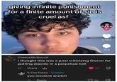 giving infinite punishment for a finite amount of sin is cruel asf + 5,404 268 Cheese McBiscuit i thought this was a post criticizing Giorno for putting diavolo in a perpetual hell 8h Reply S-Tier.Takes. Creator you insolent wretch 7h Reply 117 Ф 26