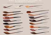 The Complete Guide to Tobacco Pipes Pipes come in a variety of shapes, sizes and materials that each play a part in the smoking experience. Tobacco Pipe Materials Briar Wood Meerschaum Corn Cob Clay Different Sizes and Shapes of Pipe Billiard Churchwarden Apple Cutty Author Dublin Brandy Egg Bulldog Lovat Poker Calabash Canadian Tankard Chimney Zulu