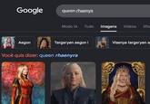 Google queen rhaenys Aegon Modo IA Tudo Imagens Vídeos Sha Targaryen aegon i Visenya targaryen a Você quis dizer: queen rhaenyra