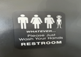 WHATEVER... Please Just Wash Your Hands RESTROOM