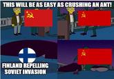 THIS WILL BE AS EASY AS CRUSHING AN ANT! FINLAND REPELLING SOVIET INVASION
