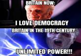 BRITAIN NOW: I LOVE DEMOCRACY BRITAIN IN THE 19TH CENTURY: UNLIMITED POWER!!!