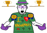 #1 at: pointless b------- (ა இர NEVER ELABORATED AWARD I MADE EVERYONE WASTE TIME AWARD VAGUEPOSTS coext ? ? it could be anyone in this room! #1 at: being liked by nobody