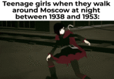 Teenage girls when they walk around Moscow at night between 1938 and 1953: