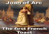 Joan of Arc The first French Toast 1600
