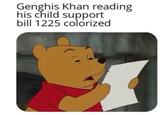 Genghis Khan reading his child support bill 1225 colorized