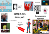 AVERAGE MEN BE CONFIDENT HANDSOME MEN LOCKED IN W HOW LONG HAVE I BEEN UGLY No likes yet - we're here to help Hey Hey 19:35 PM Gudin I'm going to die alone Dating in 2026 starter pack Q Figuring out my dating goals This month subscription is only.... $1,000,000,000 YOU MUST BE AT LEAST 6 FEET TO RIDE THIS RIDE ADMIT ONE Average women's experience All 2700+ See who likes you New 2700+ Nearby 2000+