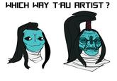 WHICH WAY T'AU ARTIST?
