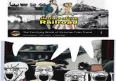 Horrors of the Railroad The Terrifying World of Victorian Train Travel Historidame 78K views • 11 days ago 回 15:59
