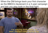 When the DM brings back your first character as the BBEG's lieutenant in a 3 year campaign and lets you play both in the final fight THE MAZES WAS COLD I'm playing both sides, so that I always come out on top. 5X