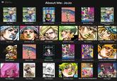 Made with grids.fun About Me: JoJo The JOJOLands JoJo's Bizarre Adventure Part 9 荒木飛呂彦 JOJO'S BIZARRE ADVENTURE PART. JUMP COMICS JOJOLION HIROHIKO ARAKI COMICS IVREA Fav Part Best Story Best Art Style Best Fight Scenes JOJOS ストーンオーシャン زمان زمان زمان زمان Best Ending RUN Biggest Personal Impact Fav JoJo 2nd Fav JoJo Fav Villian 2nd Fav Villian Fav Jobro Fav Side Character Best Stand JOJO'S BIZARRE ADVENTURPART JOJOLION IVREA ΟΙ JoJo's BIZARRE ADVENTURE HIROHIKO ARAKI JONATHAN JOESTAR PHANTOM BLOOD Best Cast STE BALL RUN P #36 緑色の墓標 その① Fav Design Fav Pose JUMP COMICS Worst Cast 33333 Underrated Part JoJo's B ADVIURE PART DIAMOND IS UNBREAKABLE Overrated Part JoJÓS BIZARRE ADVENTURE HIROHIKO ARAKI Underrated Character PART 1 Golden Wind Fav Scene 3rd Fav JoJo Best Anime Adaptation Fav Fight