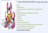 guess Pl die Anonymous 05/31/26(Sun)21:38:34 No.34581710 >>34581753 >>34581770>>34581798 >be incel >have a female friend >one day she invites me to have a threesome with her and another woman >I accept >the other woman chooses not to go through at the last minute >my friend and I have sex >it was great >(at least for me) >a few weeks pass >we don't see each other due to work >the next time I see her she's dressed with a bunch of pride flag accessories >"oh yeah I'm a lesbian now, I don't like men anymore" >shows me a photo of her and her new girlfriend I don't even know how to cope with this.