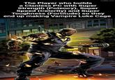 The Player who builds imgflip.com a Clanless PC with Super Strength (Potency), Super Speed (Celerity) and Super Toughness (Fortitude) so they end up making Vampire Luke Cage