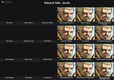 Made with grids.fun About Me: JoJo Fav Part Best Story Best Art Style Best Fight Scenes Best Ending Biggest Personal Impact Fav JoJo 2nd Fav JoJo Fav Villian 2nd Fav Villian Fav Jobro Fav Side Character Best Stand Best Cast Worst Cast Underrated Part Overrated Part Underrated Character Fav Design Fav Pose Fav Scene Fav Death Scene Best Anime Adaptation Has Aged Well (Manga Part)