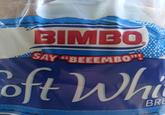 BIMBO SAY "BEEEMBO"! oft Whi BRE