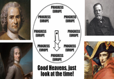 PROGRESS EUROPE PROGRESS PROGRESS EUROPE EUROPE PROGRESS EUROPE PROGRESS EUROPE PROGRESS PROGRESS EUROPE EUROPE PROGRESS EUROPE Good Heavens, just look at the time!