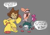 DOES THIS GUY GIVE YOU THE CREEPS TOO, KABOODLE? WE GOTTA GET THE F--- OUTTA HERE NOW!