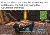 How the Irish must have felt when they saw potatoes for the first time during the Columbian exchange ROYinHD 332 W NW N RETAIL ROYinHD 285 300 330 345 15 30 luketheduke120 shotgunned GREASY GORILLA ScarecrowCell shotgunned Air Tortoise2 ScarecrowCell shotgunned wKs V Kyle1 made with mematic 100 100 +100 100 B-T 2:26 64 0 60 60 0 13- 10 60 54 59 Y LB RB