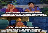 EL DORADO GOLDPOSTING GEORGE LUCAS AND FRANCIS COPPOLA TRYING TO CONVINCE 20TH CENTURY FOX FOR $1.5 MILLION TO FUND A JAPANESE FILM BY A DIRECTOR WIDELY SEEN AS PAST HIS PRIME ALAN LADD JR., WHO KNOWS THAT THEY'RE UNLIKELY TO MAKE THEIR MONEY BACK BUT AGREED ANYWAY AS A FAVOR TO LUCAS imgflip.com