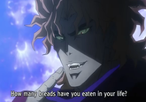 How many breads have you eaten in your life?
