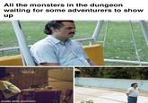 All the monsters in the dungeon waiting for some adventurers to show up made with mematic