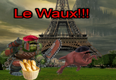 Le Waux!!!