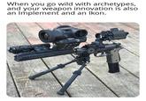 When you go wild with archetypes, and your weapon innovation is also an Implement and an Ikon. lentach.site
