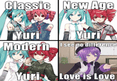 Classic New Age Yuri Modern Yuri I see no difference Yuri Love is Love