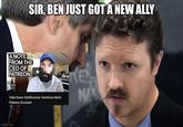 SIR, BEN JUST GOT A NEW ALLY A NOTE FROM THE CEO OF PATREON Dear Take Down Notification: Reckless Ben's Patreon Account RE MA imgflip.com