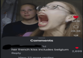 Comments 3d her french kiss includes belgium Reply View 22 more replies 441K Q 28.3K 2,699