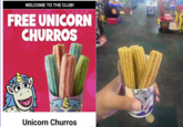 WELCOME TO THE CLUB! FREE UNICORN CHURROS Unicorn Churros