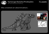 Tartaruga Gaúcha Produções @TartaGaucha Pro We created an abomination. X.com ? PAR-AS