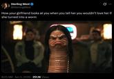A tweet reading, "How your girlfriend looks at you when you tell her you wouldn’t love her if she turned into a worm." The tweet uses an Obsession meme.
