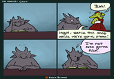 KB Comics: Clerk " Yeah! Ingot, watch the shop While we're gone, please! I'm not even gonna ASK. Kelsie Brumet fwip