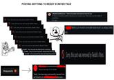 POSTING ANYTHING TO REDDIT STARTER PACK u/RedditCareResources - There are people and resources here for you Hi there, A concerned redditor reached out to us about you. When you're in the middle of something ... 8mo ago Sorry, this post was removed by Reddit's filters. Sorry, this post was removed by Reddit's filters. Sorry, this post was removed by Reddit's filters. Sorry, this post was removed by Reddit's filters. Sorry, this post was removed by Reddit's filters. Sorry, this post was removed by Reddit's filters. Sorry, this post was removed by Reddit's filters. u/reddit - Your account has been given a warning u/reddit - Your account has been temporarily banned u/reddit - Your account has been permanently banned Requests 1 Hi peop... Reddit is a vast network of communities that are created, run, and populated by O Sorry, this Sorry, this post was removed by Redit' filters. is permanently banned from Request sent May 27 at 6:49 AM "Hello, You have been permanently banned from participating in because y...