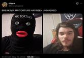 Q clayre @BronyJugend BREAKING: MR TORTURE HAS BEEN UNMASKED MR TORTURE W • 10:31 AM · May 18, 2026 126.3K Views ях