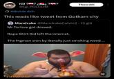 IGI ? ?¿¿?? @Igi_POLCOM Theo dõi Ø Hiện bản dịch This reads like tweet from Gotham city Mandrake @MandrakeCalvin2.13 giò Mr Torture got doxxed. R--- Shirt Kid left the internet. The Pigman won by literally just smoking weed ... omegle.com 습