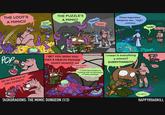 THE LOOT'S A MIMIC!! *GASP* *GASP* THE PUZZLE'S A MIMIC! *GASP* *GASP* These legendary weapons are... *sigh* ...mimics. POP I BET YOU WISH YOU HAD A HEALTH POTION HUH!? HUH!?!? ey how u holdin Oh for the love of ORC CHRIST!! TASKDRAGONS: THE MIMIC DUNGEON (1/2) up, Jack? I-I think this dungeon is messing with my perception of reality, Grothgar *s--* I need a drink... Su zap. I mean is everything a mimic!? EVERYTHING!?!? GAF ...A-am I... hrm. HAPPYROADKILL