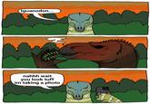 Iguanodon... nahhh wait you look tuff im taking a photo