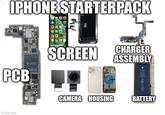 IPHONE STARTERPACK PCB imgflip.com ניב SCREEN CHARGER ASSEMBLY A15 CAMERA HOUSING BATTERY