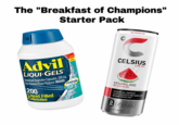The "Breakfast of Champions" Starter Pack Advil LIQUI GELS Solubilized Ibuprofen Capsules, 200 mg Pain Reliever/Fever Reducer (NSAID) 200 Liquid Filled Capsules minis Adve Camde www WATERMELON CELSIUS LIVE FIT SPARKLING WATERMELON NATURAL FLAVOR WITH OTHER NATURAL FLAVORS ESSENTIAL ENERGY ACCELERATES METABOLISM BURNS BODY FAT 9464 SUGAR 12 FL.OZ (355mL)