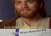 ami [visible happiness] Obi Wan Kenobi Rd