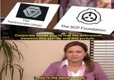 The The SCP Foundation Technocratic Union Corporate needs you to find the differences between this picture and this picture. They're the same picture. uito com