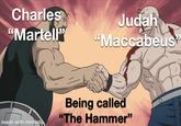Charles "Martell" Judah "Maccabeus" made with mematic Being called "The Hammer"