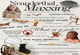 Neanderthal Maxxing Walks 10 miles a day without noticing Autistic whimsy sustainable fashion invented music Cave rituals that shaped religion forever Tight-knit clan life 66 Misunderstood by powdered wig intellectuals Functional strength carrying • throwing • confronting megafauna Never went extinct, rogue influencer What is a job?" advanced luddite Enjoys the small things, like pretty flowers Peak human intelligence (pre-agriculture) gentle, soft spirit Herbal medicine & bone marrow enjoyer PERFECTLY IN TUNE WITH NATURAL RHYTHMS Speaks telepathically with bears & constellations, perceives infinity @milbel