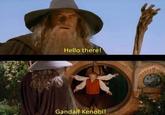 Hello there! Gandalf Kenobi!