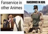 Fanservice in other Animes FANSERVICE IN JOJO: know