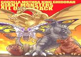 GODZILLA MOTHRA KING GHIDORAH GIANT MONSTERS ALL ON TACK
